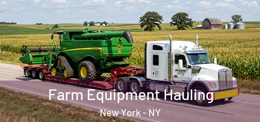 Farm Equipment Hauling New York - NY