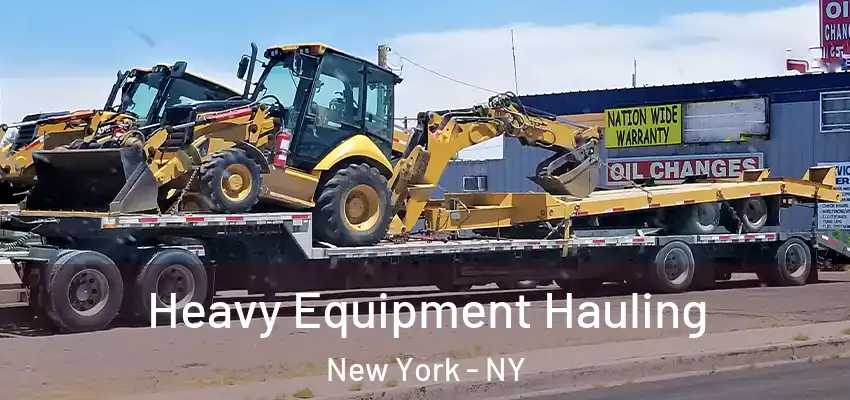 Heavy Equipment Hauling New York - NY